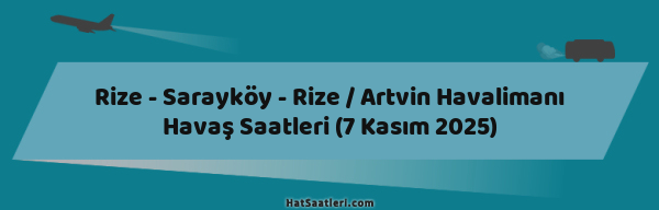 Rize - Sarayköy - Rize / Artvin Havalimanı Havaş Saatleri (7 Kasım 2025)